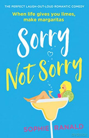 Sorry Not Sorry: The perfect laugh out loud romantic comedy - Sophie Ranald [KSIĄŻKA]