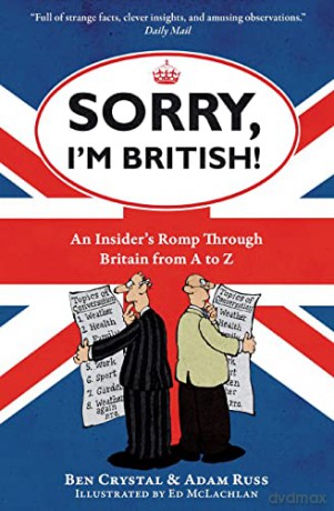 Sorry, I'm British!: An Insider's Romp Through Britain From A To Z - Ben Crystal [KSIĄŻKA]