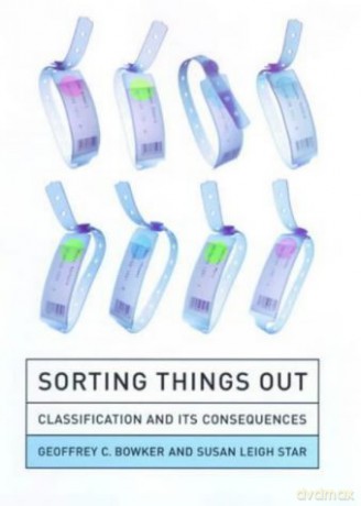Sorting Things Out: Classification and Its Consequences (Inside Technology) - Geoffrey C. Bowker [KSIĄŻKA]