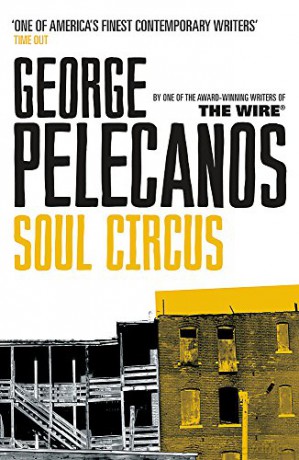 Soul Circus: From Co-Creator of Hit HBO Show 'We Own This City' - George Pelecanos [KSIĄŻKA]