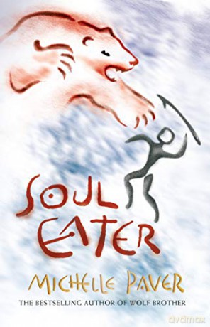 Soul Eater: Chronicles of Ancient Darkness book 3 (Reissue): Book 3 from the bestselling author of Wolf Brother - Michelle Paver [KSIĄŻKA]