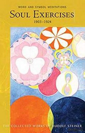 Soul Exercises: Word and Symbol Meditations: 267 (Collected Works of Rudolf Steiner) - Rudolf Steiner [KSIĄŻKA]