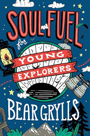 Soul Fuel for Young Explorers (Hodder Faith Young Explorers) - Bear Grylls [KSIĄŻKA]