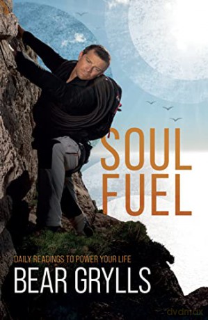 Soul Fuel: Daily Readings to Power Your Life - Bear Grylls [KSIĄŻKA]