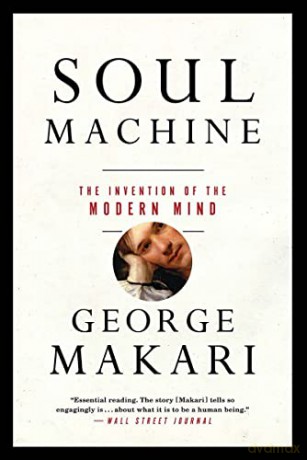 Soul Machine: The Invention of the Modern Mind - George Makari [KSIĄŻKA]