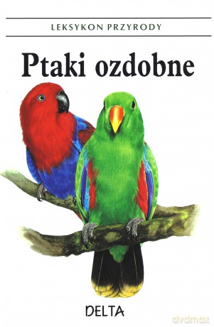 Ptaki ozdobne - leksykon przyrody - Stanislav Chvapil [KSIĄŻKA]