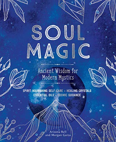 Soul Magic: Ancient Wisdom for Modern Mystics - Arizona Bell [KSIĄŻKA]