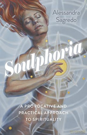 Soulgasms: A Provocative and Practical Approach to Spirituality - Alessandra Sagredo [KSIĄŻKA]