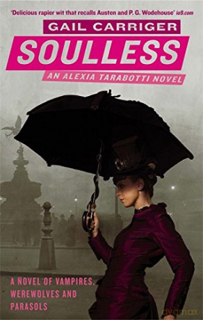 Soulless: Book 1 of The Parasol Protectorate - Gail Carriger [KSIĄŻKA]