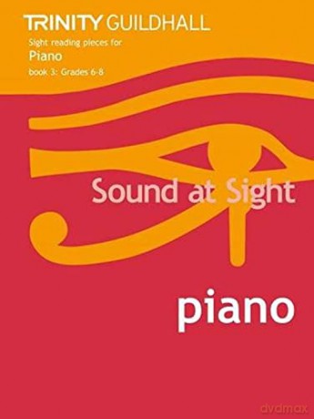 Sound at Sight Piano: Grades 6-8 Bk. 3: Sample Sight Reading Tests for Trinity Guildhall Examinations (Sound at Sight: Sample Sightreading Tests): Piano Teaching Material - Trinity College London [KSIĄŻKA]