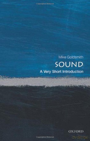 Sound: A Very Short Introduction (Very Short Introductions) - Mike Goldsmith [KSIĄŻKA]