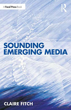 Sounding Emerging Media - Claire Fitch [KSIĄŻKA]