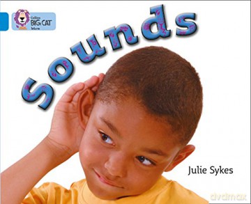 Sounds: A non-fiction book about the wide variety of sounds we hear. (Collins Big Cat) - Julie Sykes [KSIĄŻKA]