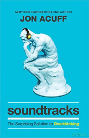 Soundtracks: The Surprising Solution to Overthinking - Acuff [KSIĄŻKA]