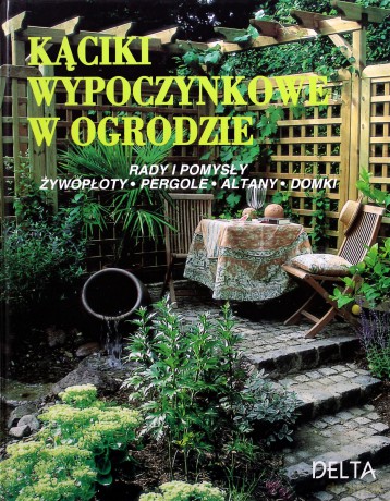 Kąciki wypoczynkowe w ogrodzie - Siegfried Stein [KSIĄŻKA]