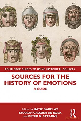 Sources for the History of Emotions: A Guide (Routledge Guides to Using Historical Sources) - Katie Barclay [KSIĄŻKA]