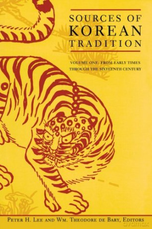 Sources of Korean Tradition: Volume One: From Early Times Through the Sixteenth Century: From the Sixteenth to the Twentieth Centuries: 1 (Introduction to Asian Civilizations) - Peter H. Lee [KSIĄŻKA]