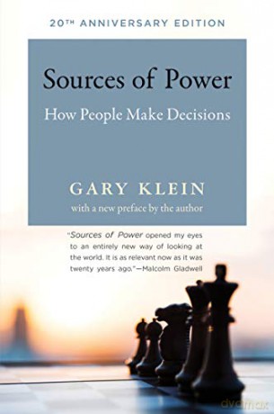 Sources of Power: How People Make Decisions (The MIT Press) - Gary A Klein [KSIĄŻKA]