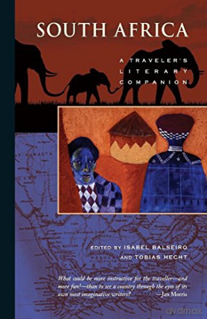 South Africa: A Traveler's Literary Companion (Traveler's Literary Companions): 17 - Isabel Balseiro [KSIĄŻKA]