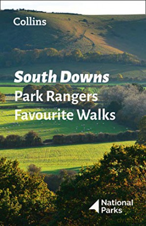 South Downs Park Rangers Favourite Walks: 20 of the best routes chosen and written by National park rangers - National Parks UK [KSIĄŻKA]