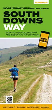 South Downs Way: Easy-to-use folding map and essential information, with custom itinerary planning for walkers, trekkers, fastpackers and trail runners (Guidemaps) (Big Trails Guidemaps) [KSIĄŻKA]