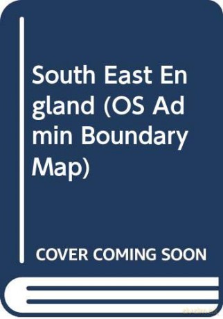 South East England: 9 (OS Admin Boundary Map) - Ordnance Survey [KSIĄŻKA]