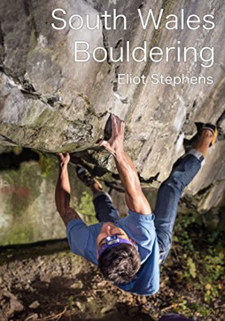 South Wales Bouldering - Eliot Stephens [KSIĄŻKA]