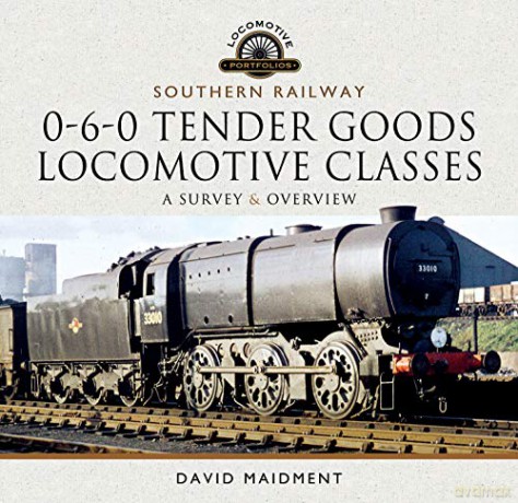 Southern Railway, 0-6-0 Tender Goods Locomotive Classes: A Survey and Overview (Locomotive Portfolio) - David Maidment [KSIĄŻKA]