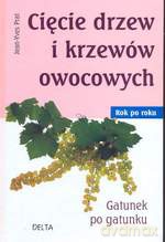 Cięcie drzew i krzewów owocowych (dodruk 2012) - Jean-Yves Prat [KSIĄŻKA]