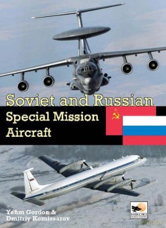 Soviet and Russian Special Mission Aircraft - Yefim Gordon [KSIĄŻKA]