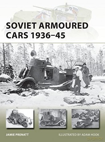Soviet Armoured Cars 1936-45 (New Vanguard) - Jamie Prenatt [KSIĄŻKA]