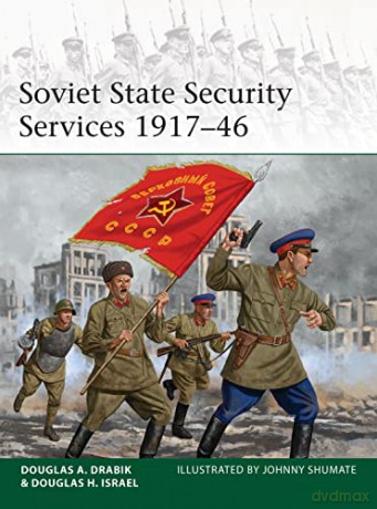 Soviet State Security Services 1917-46 (Elite) - Douglas A. Drabik [KSIĄŻKA]