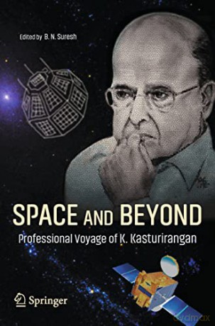 Space and Beyond: Professional Voyage of K. Kasturirangan - B. N. Suresh [KSIĄŻKA]