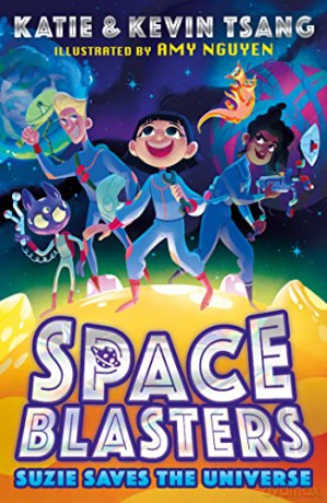 SPACE BLASTERS: SUZIE SAVES THE UNIVERSE: Blast into 2022 with this funny, illustrated, STEM-themed adventure series, perfect for kids aged 6-9: Book 1 - Katie Tsang [KSIĄŻKA]