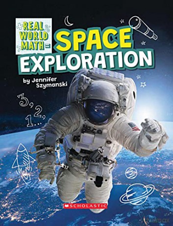 Space Exploration (Real World Math) - Jennifer Szymanski [KSIĄŻKA]