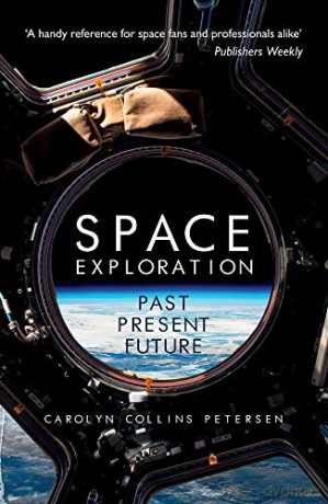 Space Exploration: Past, Present, Future - Carolyn Collins Petersen [KSIĄŻKA]