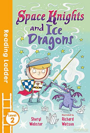 Space Knights and Ice Dragons (Reading Ladder Level 2) - Sheryl Webster [KSIĄŻKA]