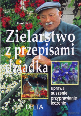 Zielarstwo z przepisami dziadka - Paul Seitz [KSIĄŻKA]