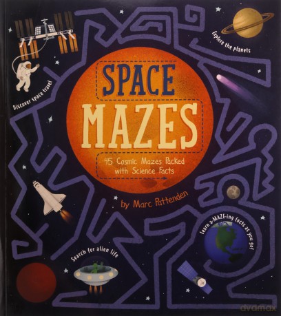 Space Mazes: 45 Cosmic Mazes Packed with Science Facts (Arcturus Fact-Packed Mazes) - Laura Baker [KSIĄŻKA]