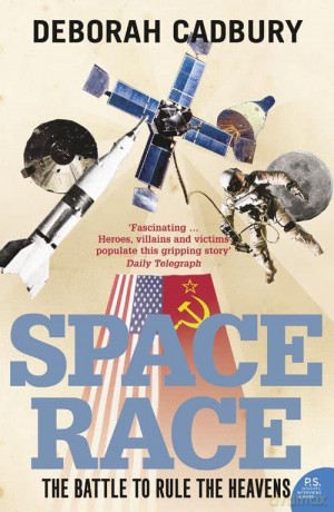Space Race: The Battle to Rule the Heavens - Deborah Cadbury [KSIĄŻKA]