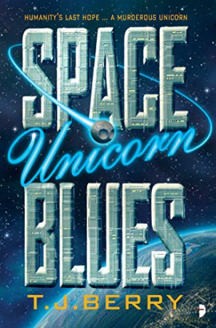 Space Unicorn Blues: 1 (The Reason) - TJ Berry [KSIĄŻKA]