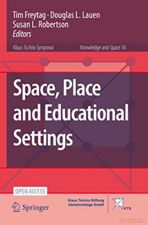 Space, Place and Educational Settings: 16 (Knowledge and Space, 18) - Tim Freytag [KSIĄŻKA]
