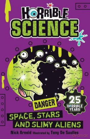 Space, Stars and Slimy Aliens: 1 (Horrible Science) - Nick Arnold [KSIĄŻKA]