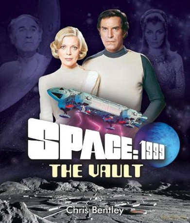 Space: 1999 - The Vault - Chris Bentley [KSIĄŻKA]