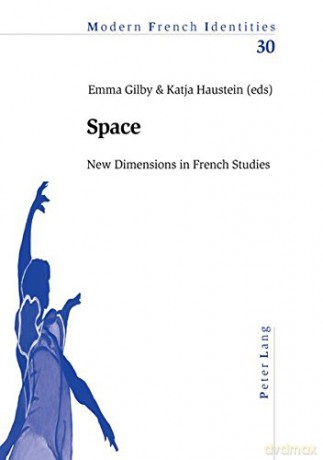 Space: New Dimensions in French Studies: 30 (Modern French Identities) - Emma Gilby [KSIĄŻKA]