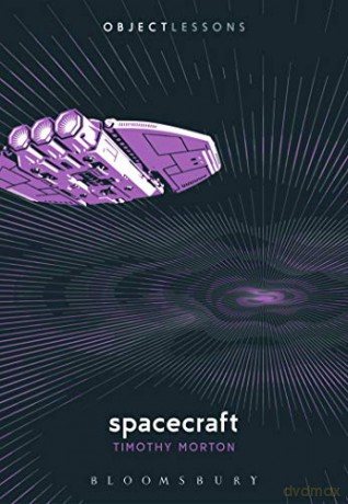 Spacecraft (Object Lessons) - Timothy Morton [KSIĄŻKA]
