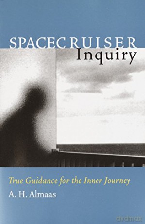 Spacecruiser Inquiry: True Guidance for the Inner Journey (Diamond Body Series): 1 - A. H. Almaas [KSIĄŻKA]