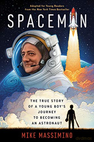 Spaceman (Adapted for Young Readers): The True Story of a Young Boy's Journey to Becoming an Astronaut - Mike Massimino [KSIĄŻKA]
