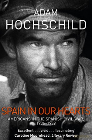 Spain in Our Hearts: Americans in the Spanish Civil War, 1936-1939 - Adam Hochschild [KSIĄŻKA]
