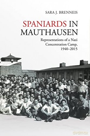 Spaniards in Mauthausen: Representations of a Nazi Concentration Camp, 1940-2015 (Toronto Iberic) - Sara J. Brenneis [KSIĄŻKA]